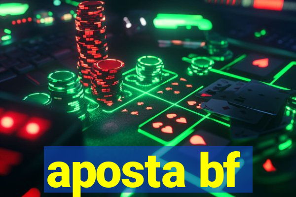 aposta bf